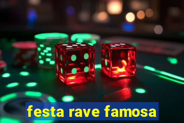 festa rave famosa